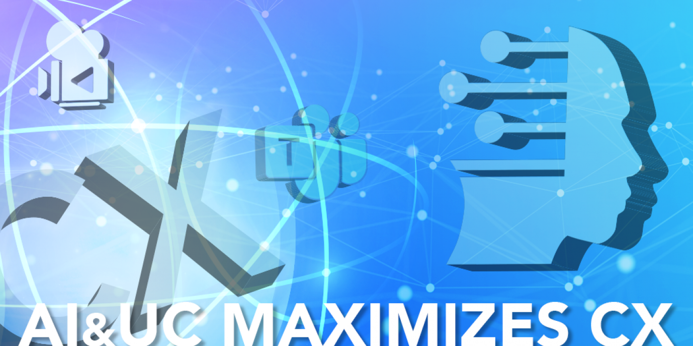 UC and AI Maximizes CX