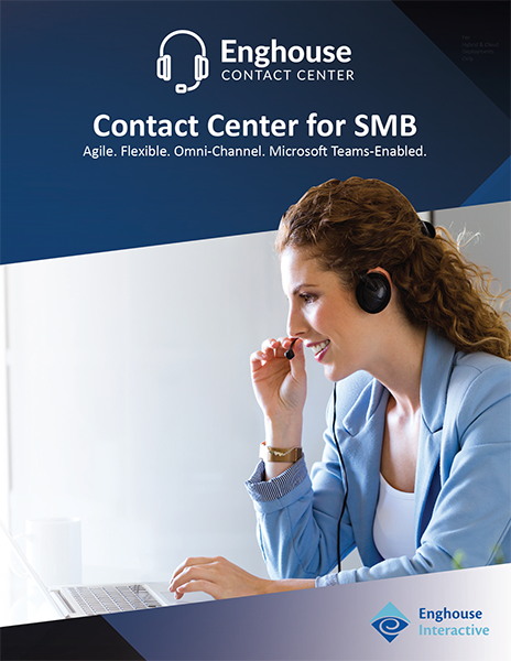 Contact Center for SMB Agile. Flexible. Omni-Channel. Microsoft Teams-Enabled.